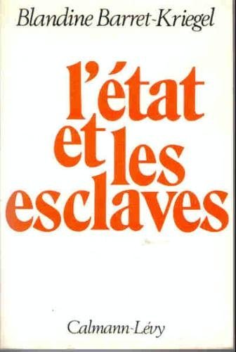 L'Etat et les esclaves : réflexions pour l'histoire des Etats Books