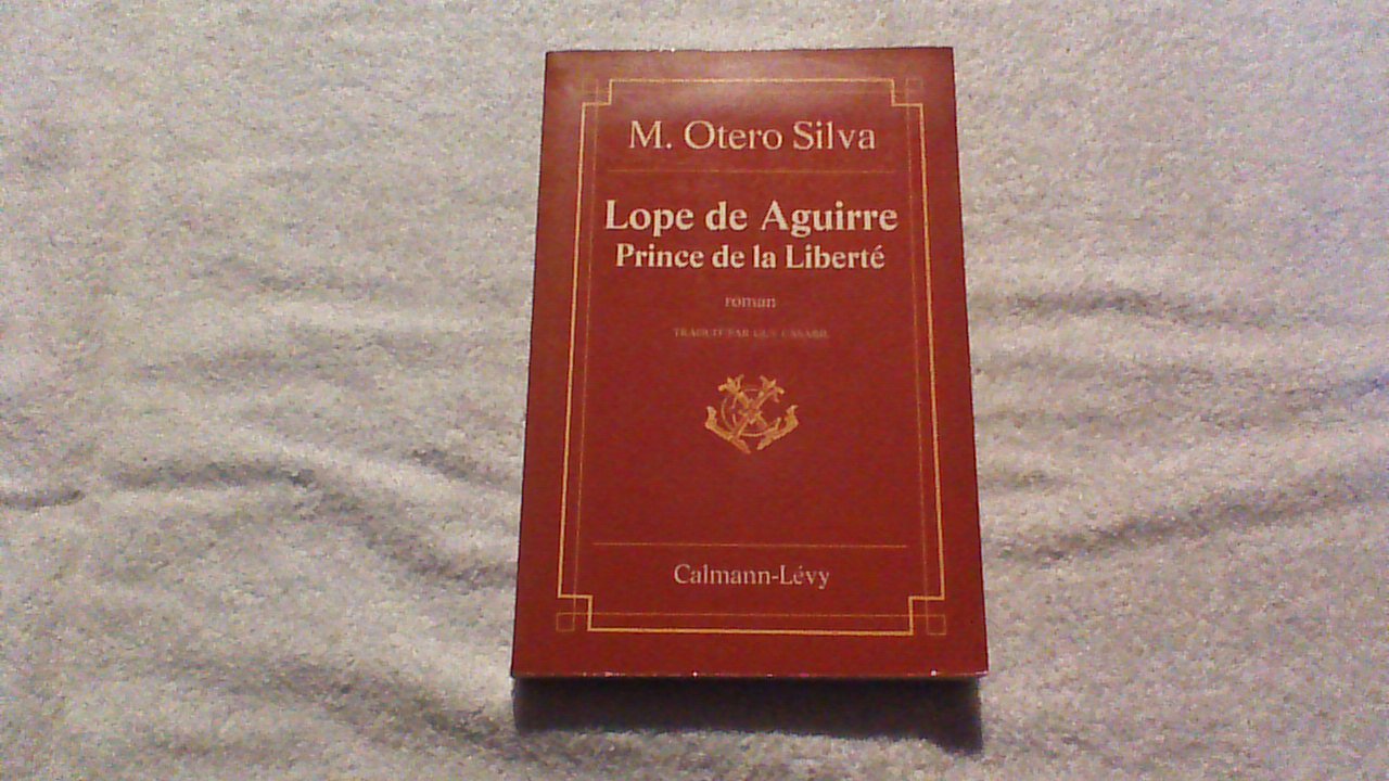 Lope de Aguirre, prince de la liberté book