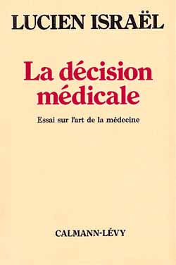 La Décision médicale : essai sur l'art de la médecine Essays & Short Stories