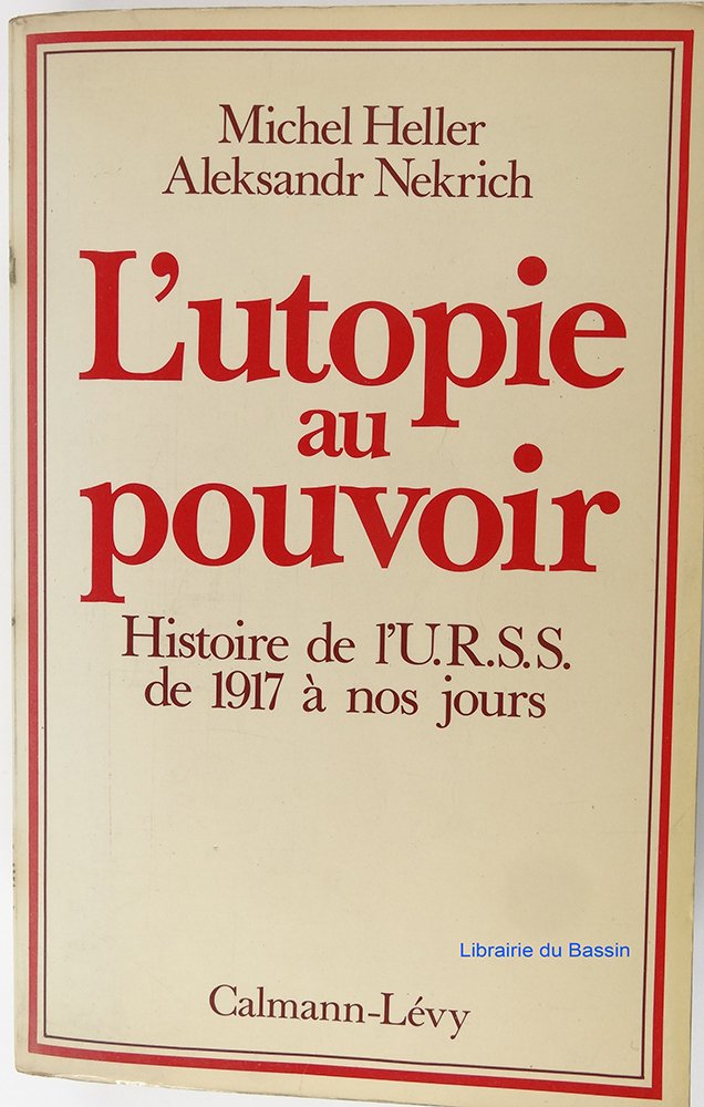 L'utopie au pouvoir. Histoire de l'U. R. S. S. de 1917 à nos jours. Books