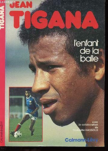Jean Tigana, l'enfant de la balle book