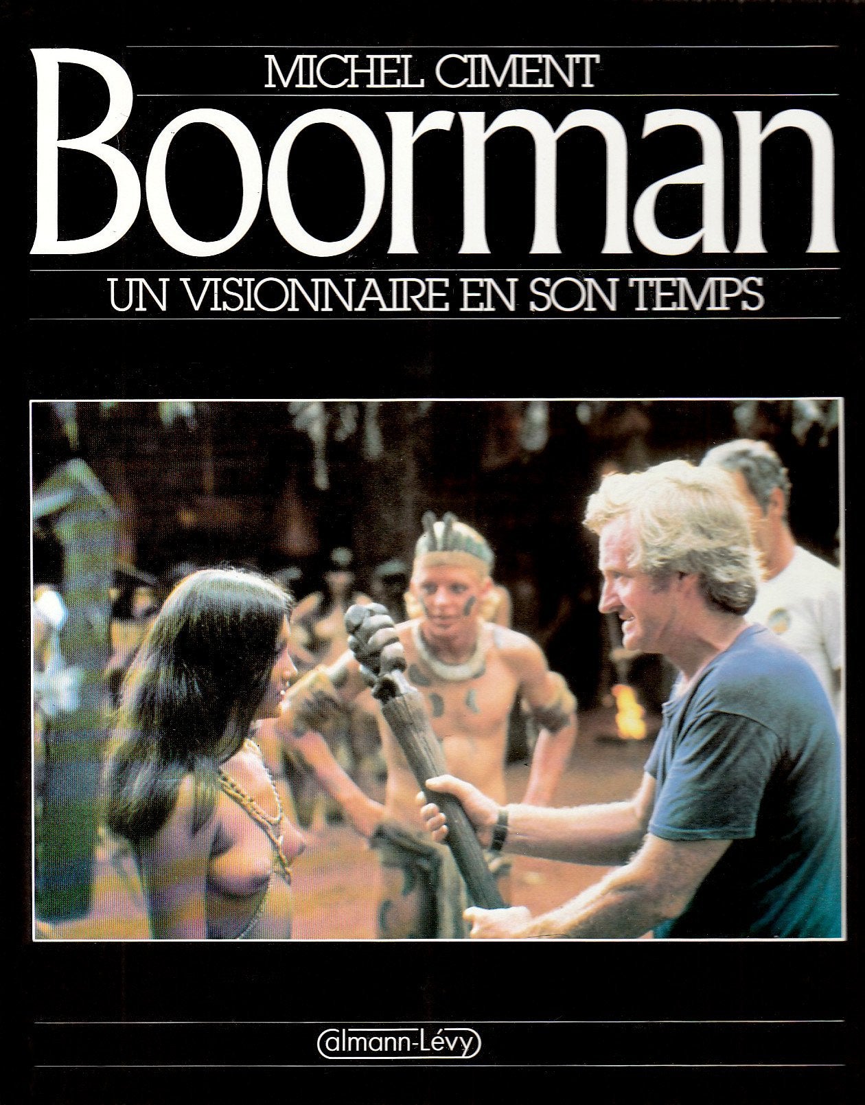 Boorman Un visonnaire en son temps: Un visionnaire en son temps Film, Art & Culture