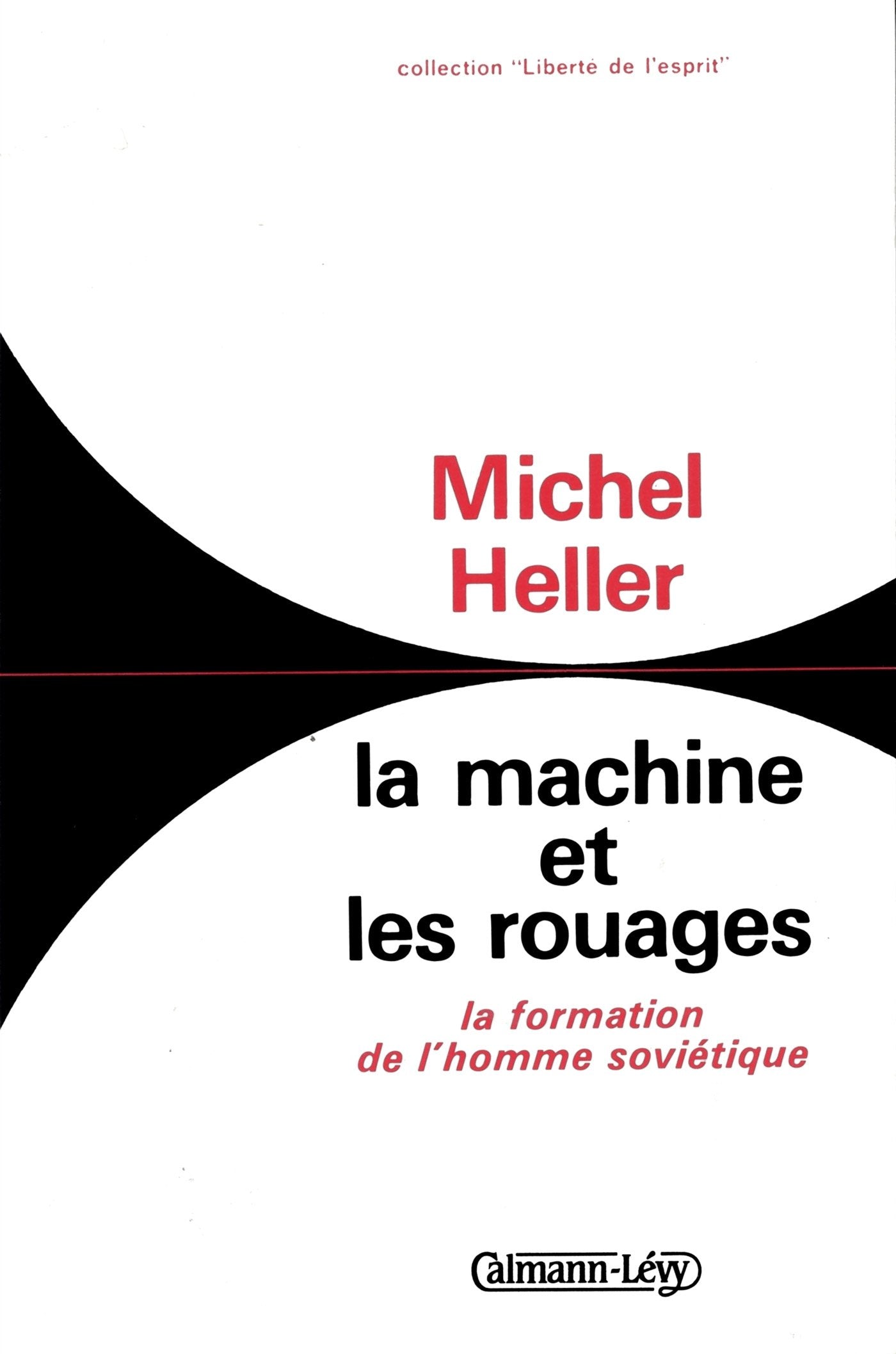 La Machine et les rouages: la formation de l'homme soviétique Books