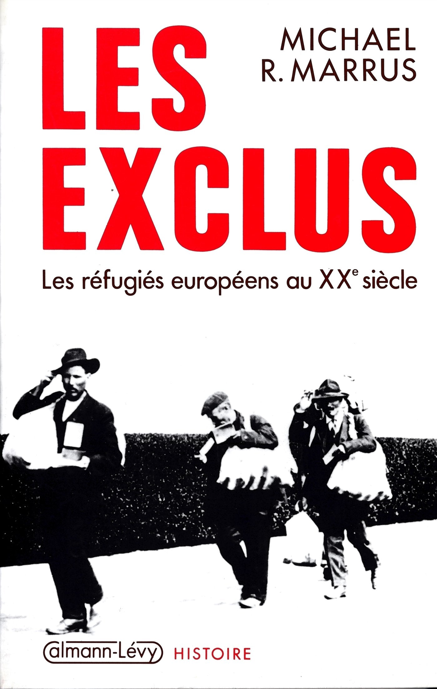 Les Exclus: Les réfugiés européens au XXe siècle Books