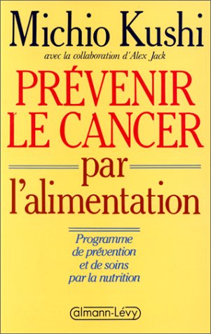 Prévenir le cancer par l'alimentation: Programme de prévention et de soins par la nutrition Books