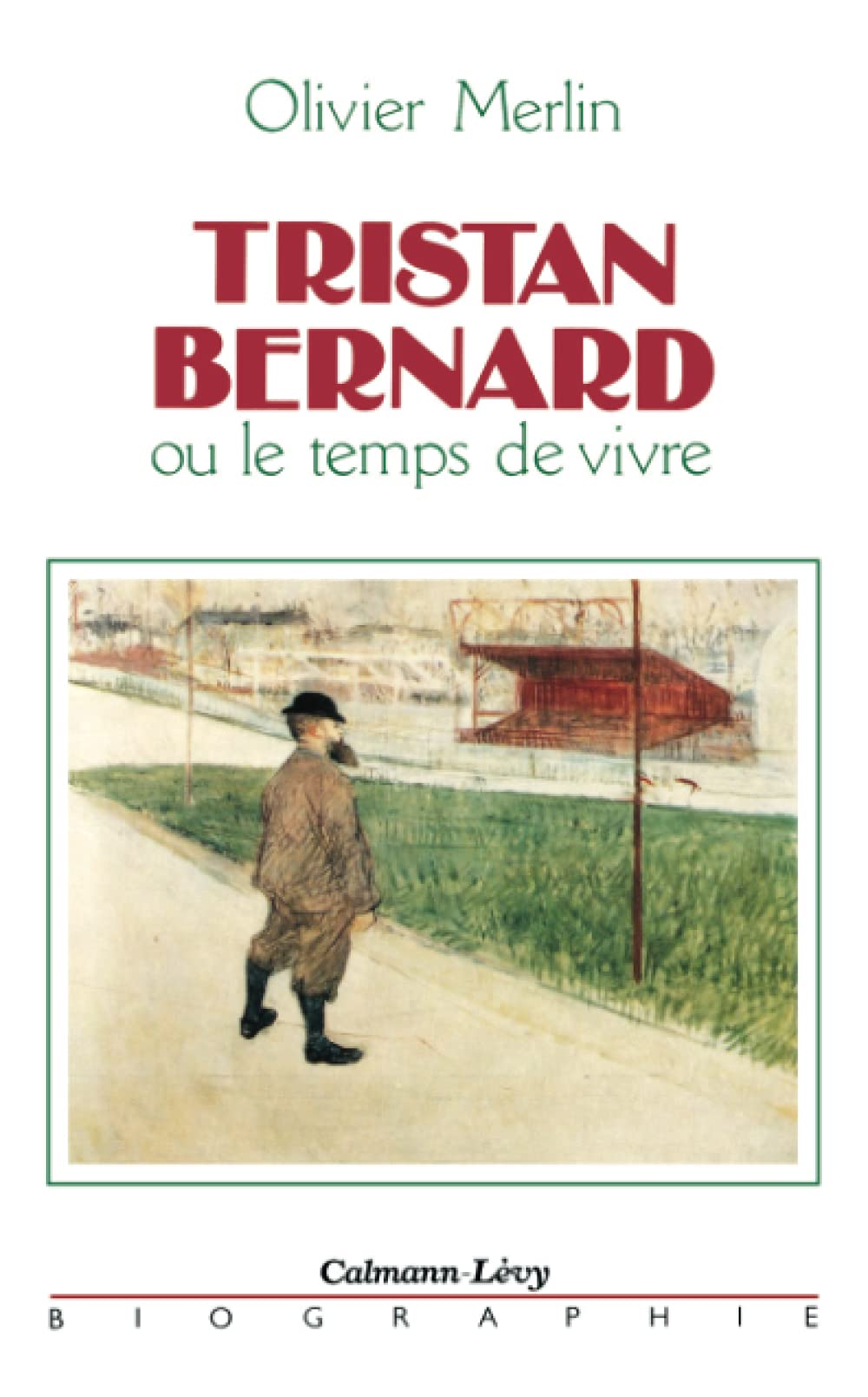 Tristan Bernard ou le temps de vivre Memories