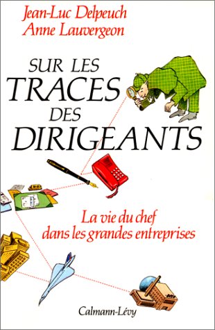 Sur les traces des dirigeants: La vie du chef dans les grandes entreprises book