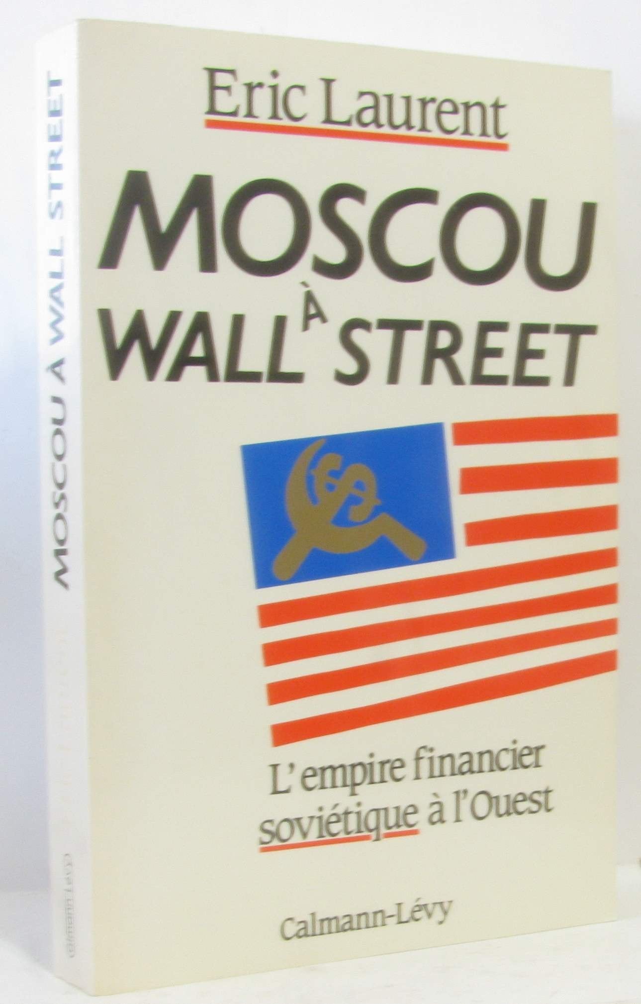 Moscou à Wall Street: L'empire financier soviétique à l'Ouest Books