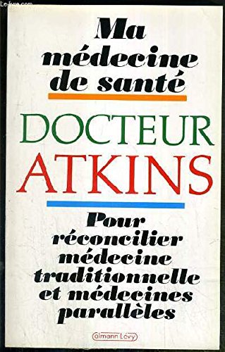 Ma médecine de santé: Ou comment prolonger vos jours grâceà la médecine complémentaire Books