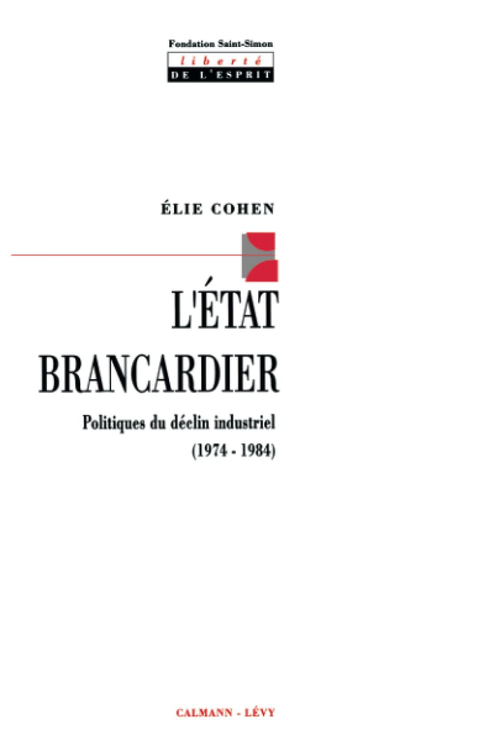 L'Etat brancardier: Politiques du déclin industriel (1974-1984) Books