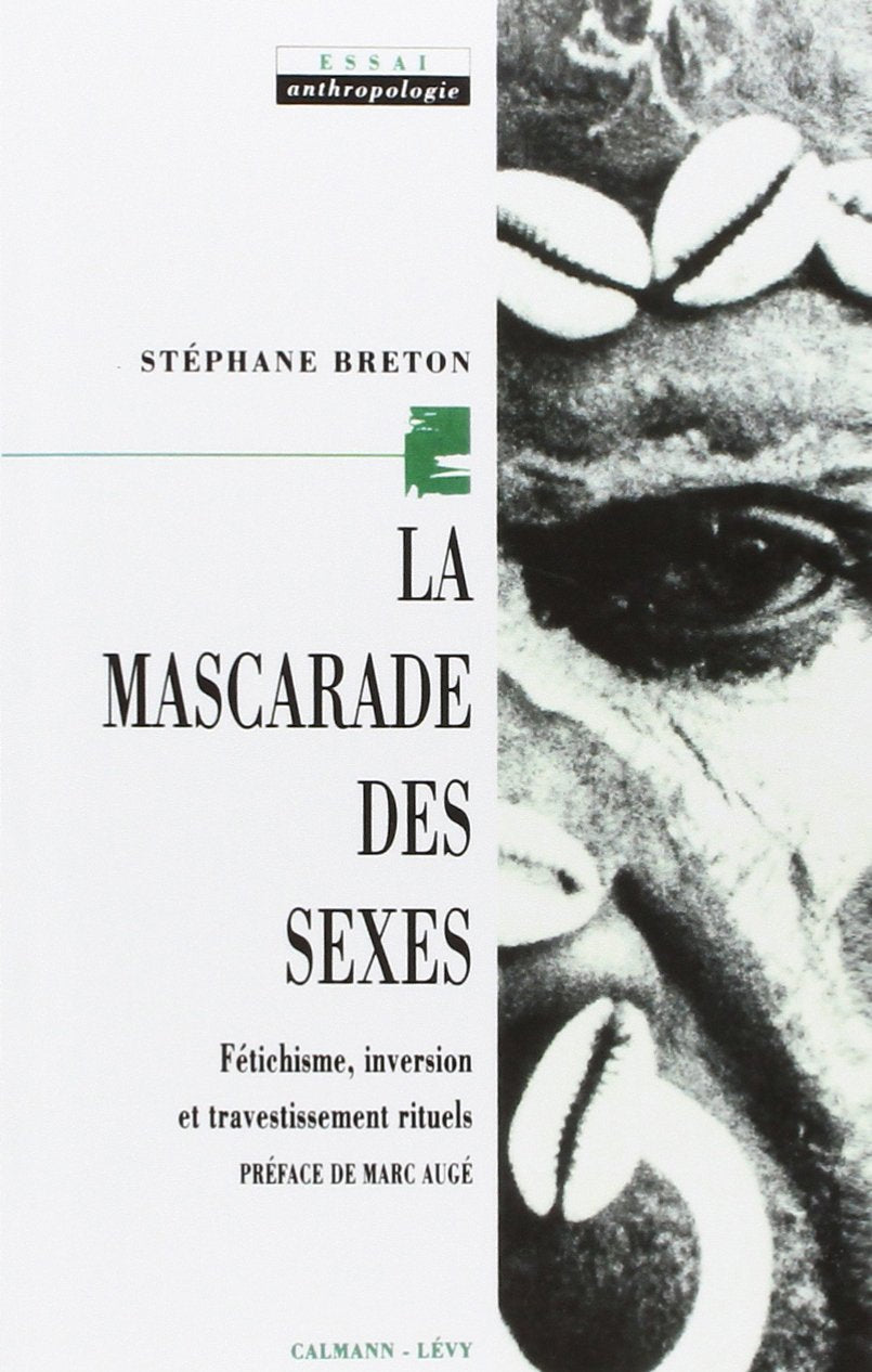 La Mascarade des sexes: Fétichisme, inversion et travestissement rituels book