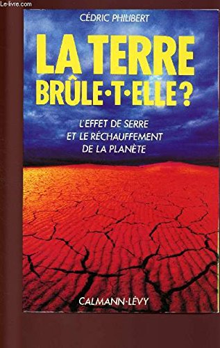 La Terre brûle-t-elle: L'effet de serre et le réchauffement de la planète book