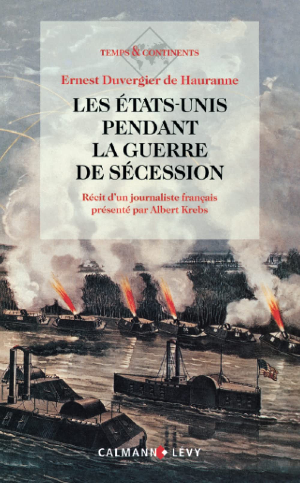 Les États-Unis pendant la guerre de Sécession: Récit d'un journaliste français présenté par Albert Krebs Memories