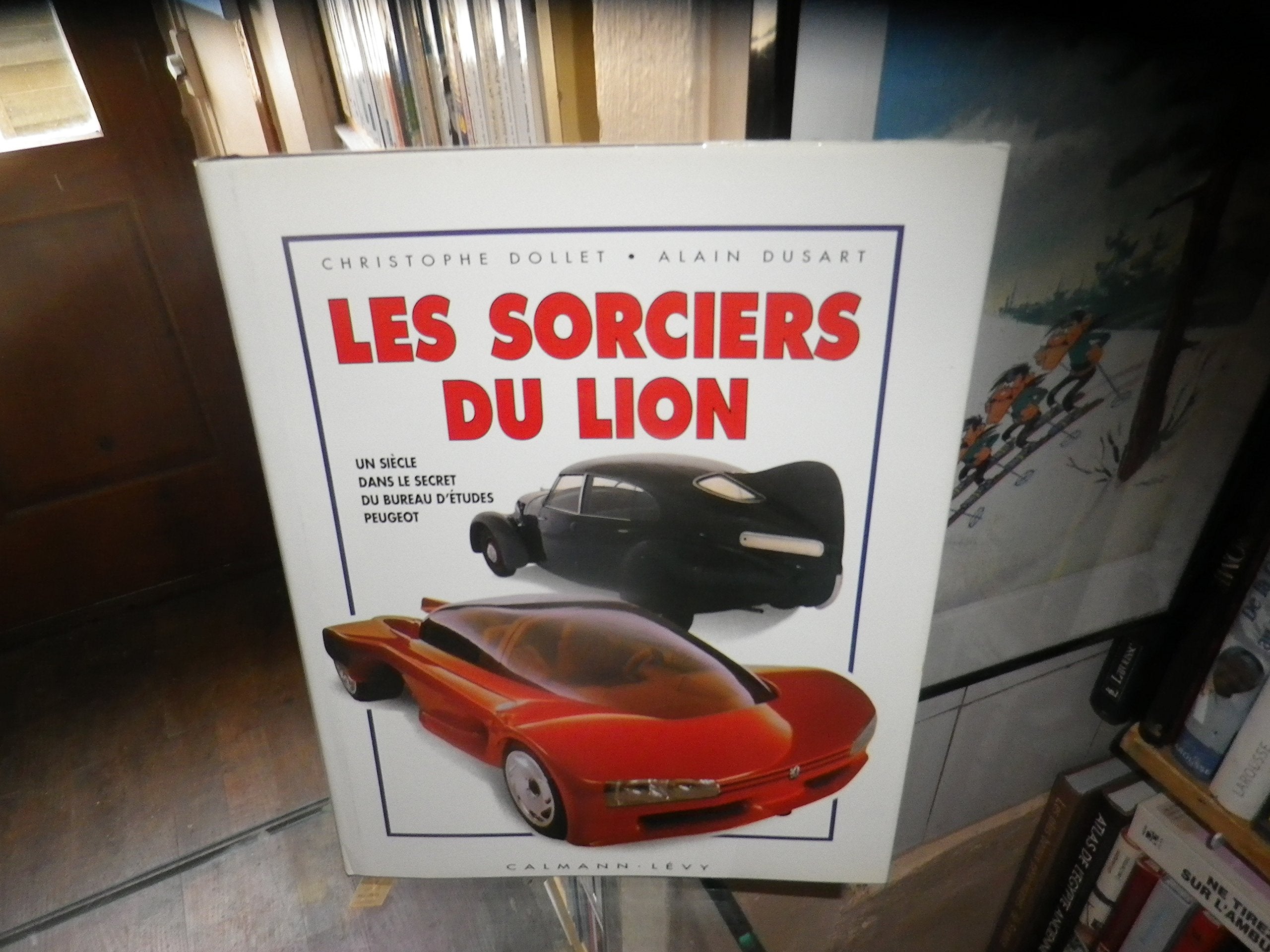 Les Sorciers du Lion: Un siècle dans le secret du Bureau d'études Peugeot Books