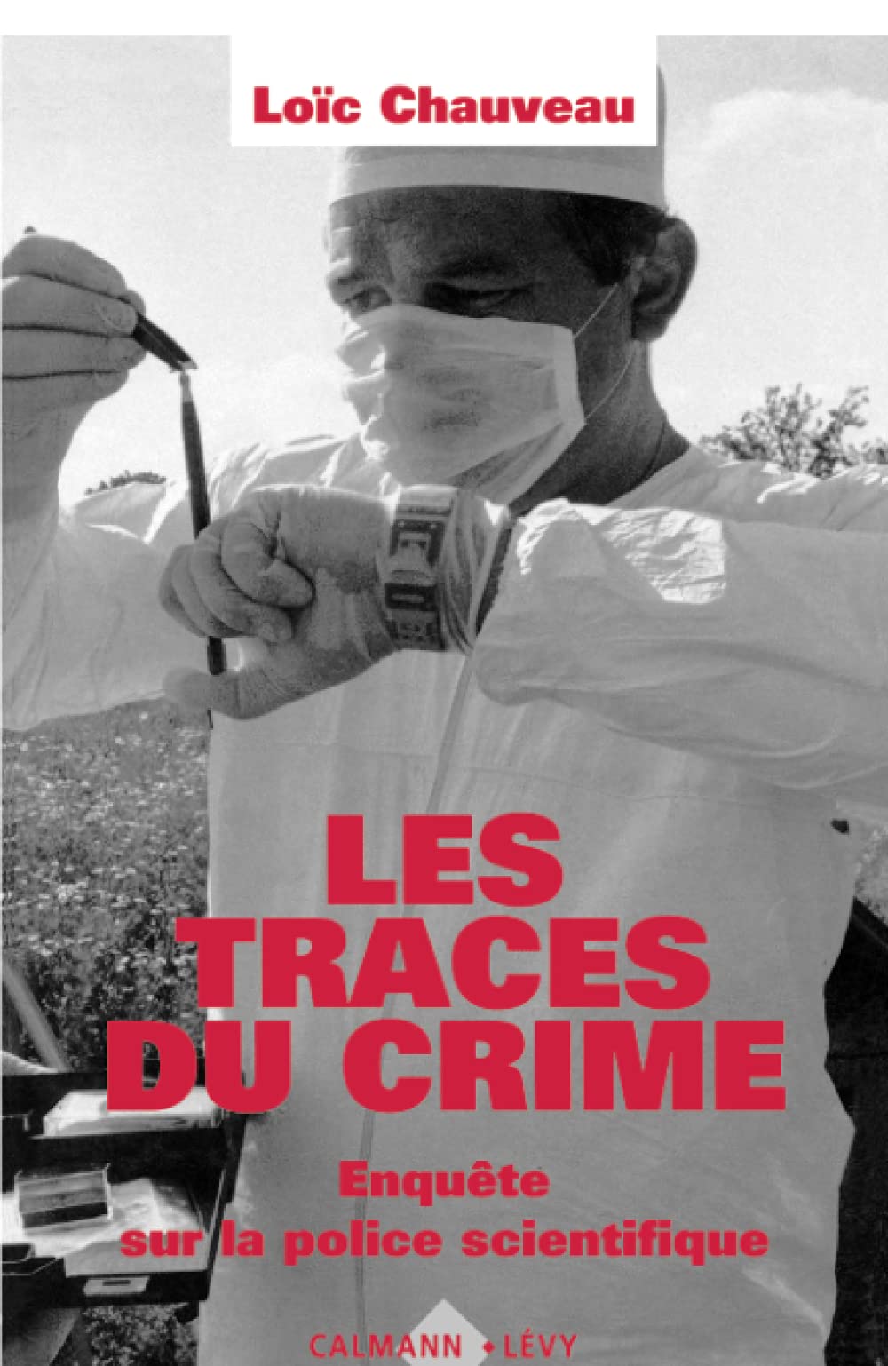 Les Traces du crime: Enquête sur la police scientifique Essays & Short Stories
