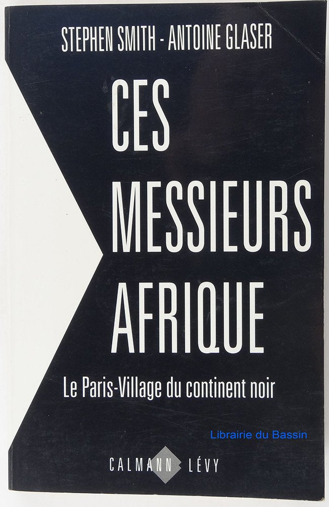 Ces messieurs Afrique: Le Paris-Village du continent noir Essays & Short Stories