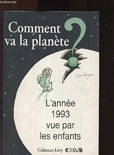 Comment va la planète ?: L'année 1993 vue par les enfants book