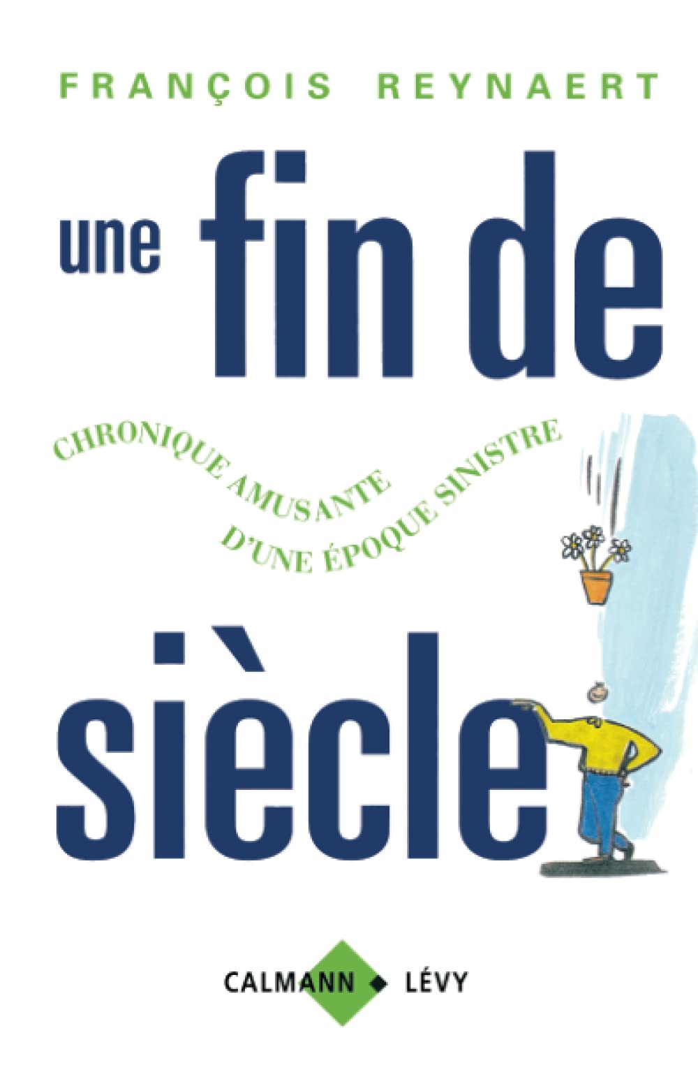 Une fin de siècle: Chronique amusante d'une époque sinistre Essays & Short Stories