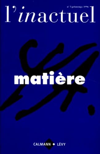 L'Inactuel Numero 5 Printemps 1996 : Matiere book