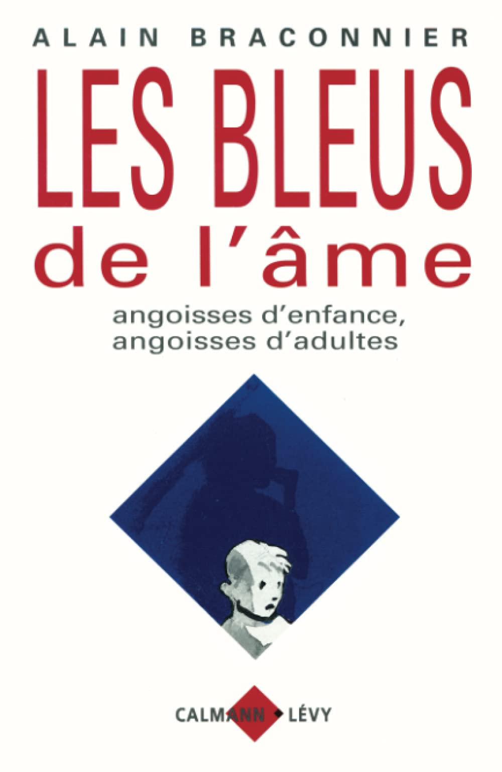 Les Bleus de l'âme: Angoisses d'enfance, angoisses d'adultes Books