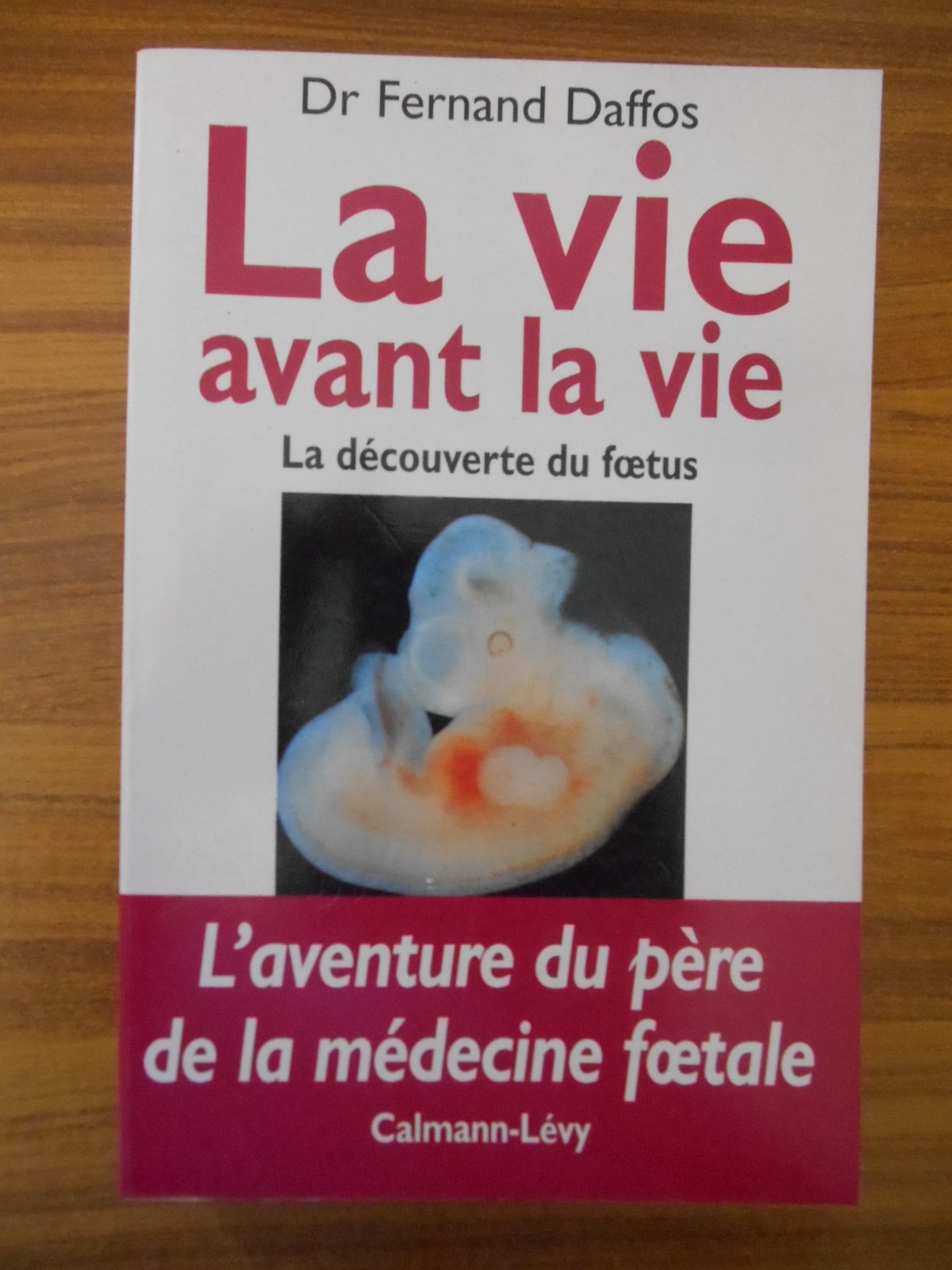 La Vie Avant La Vie : La Decouverte Du Foetus book