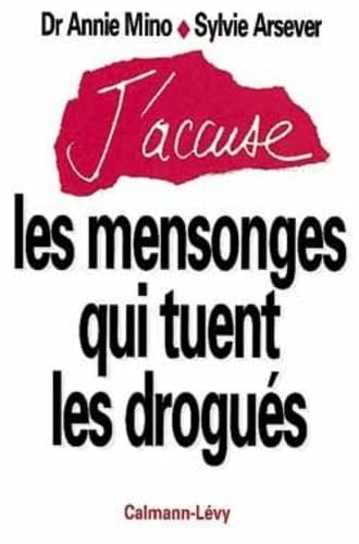 j'accuse les mensonges qui tuent les drogués Essays & Short Stories