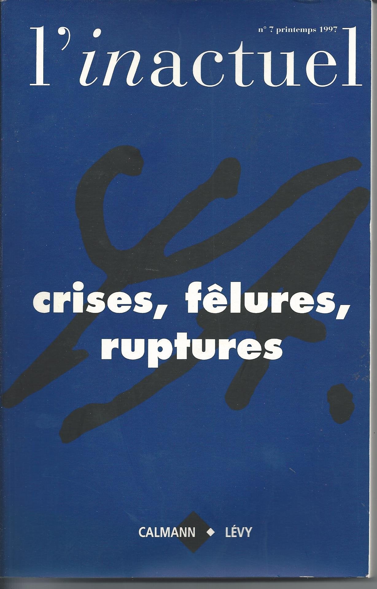 L'Inactuel n° 7 : Crises, fêlures, ruptures book