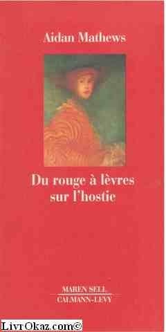 Du rouge à lèvres sur l'hostie. suivi de Les rails Books