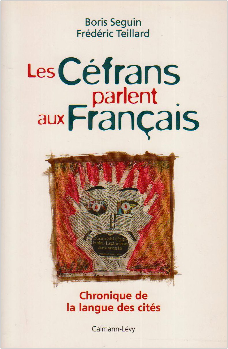 Les Céfrans parlent aux français: Chronique de la langue des cités book