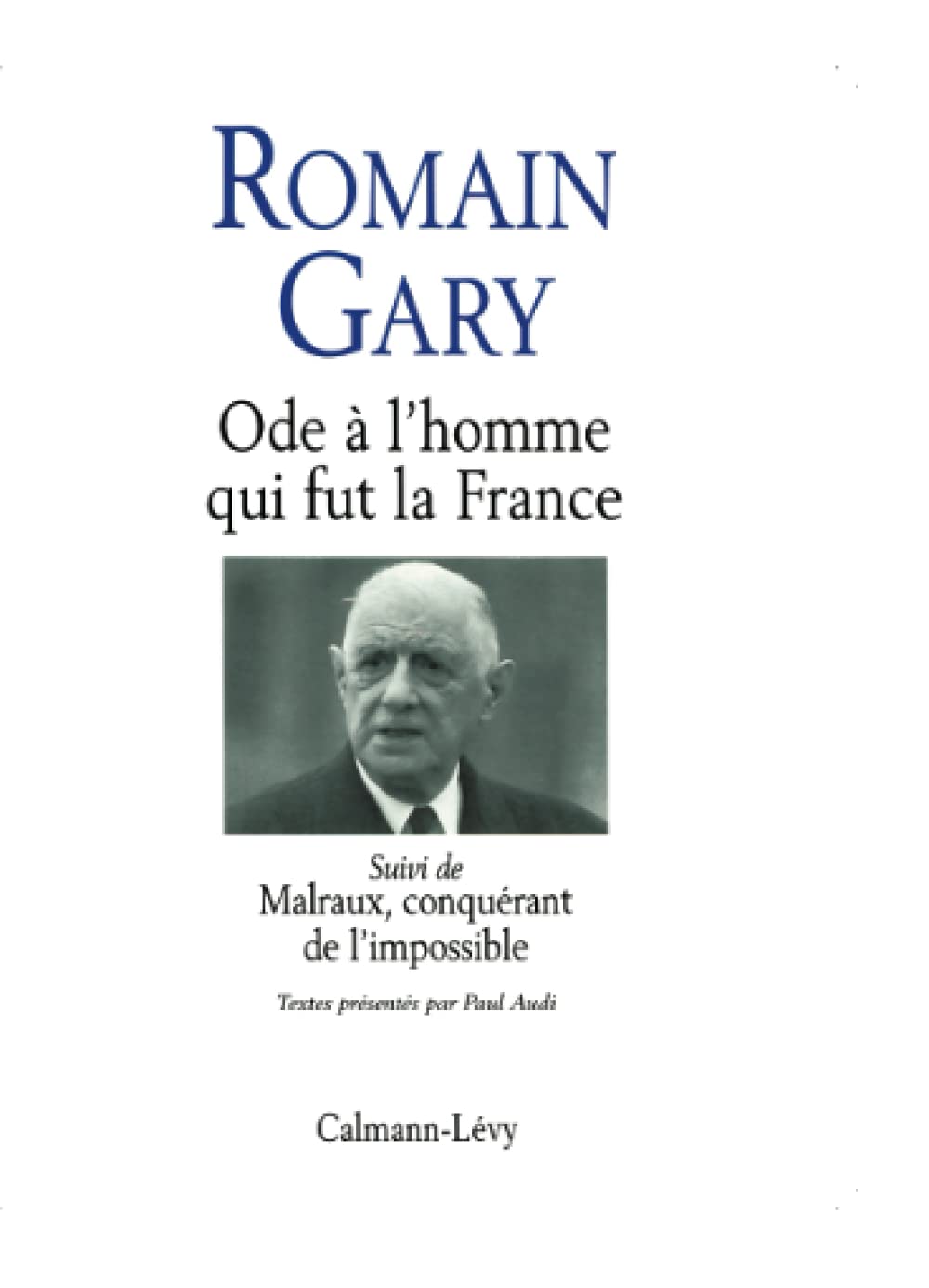 Ode à l'homme qui fut la France: Suivi de Malraux, conquérant de l'impossible Contemporary literature