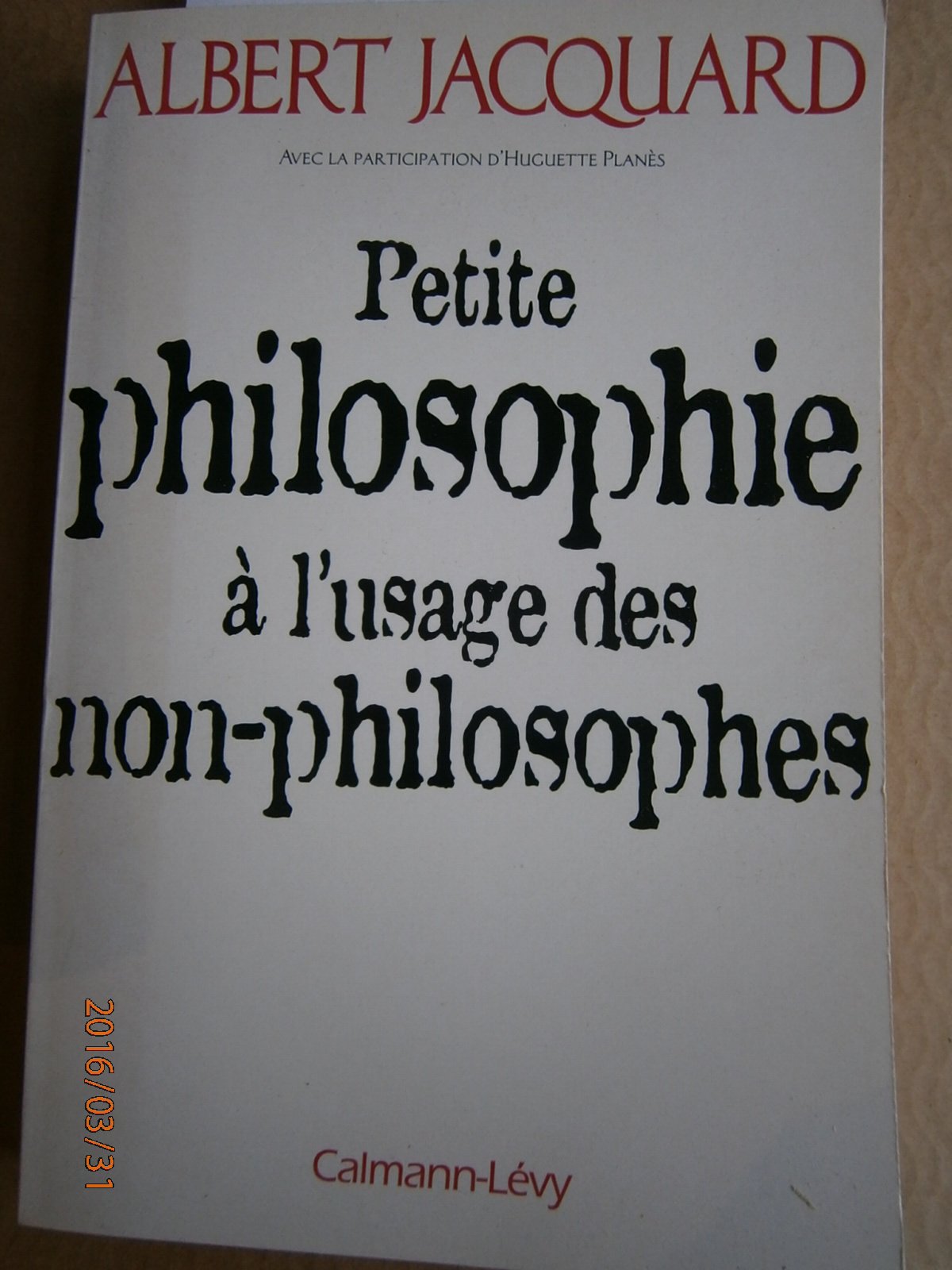 Petite philosophie à l'usage des non-philosophes Essays & Short Stories