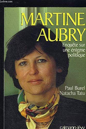 Martine Aubry: Enquête sur une énigme politique Books