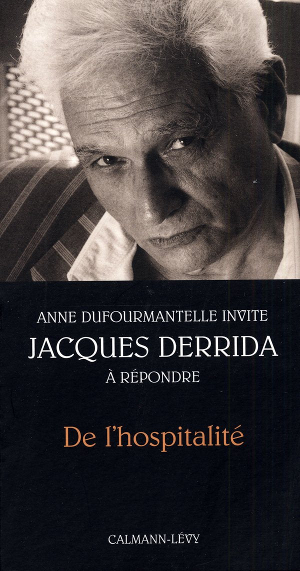 De l'hospitalite: Anne Dufourmantelle invite Jacques Derrida à répondre Philosophy