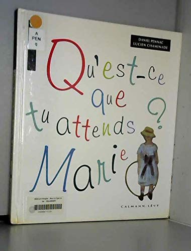 Qu'est-ce que tu attends, Marie ?: Illustré par Monet Books