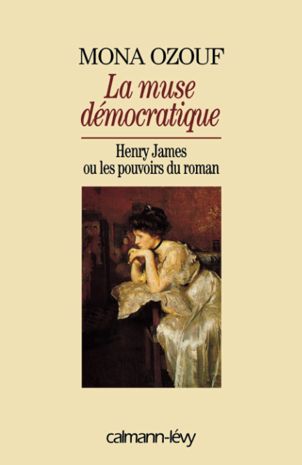 La Muse démocratique: Henry James ou les pouvoirs du roman Books