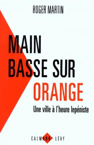 Main Basse Sur Orange. Une Ville A L'Heure Lepeniste book