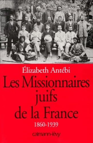 Les Missionnaires juifs de la France: 1860-1939 Books