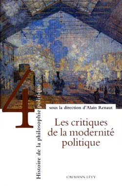 Histoire de la philosophie politique. Vol. 4. Les critiques de la modernité politique Books