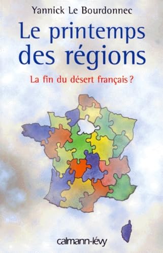 Le Printemps Des Regions. La Fin Du Desert Francais ? Books