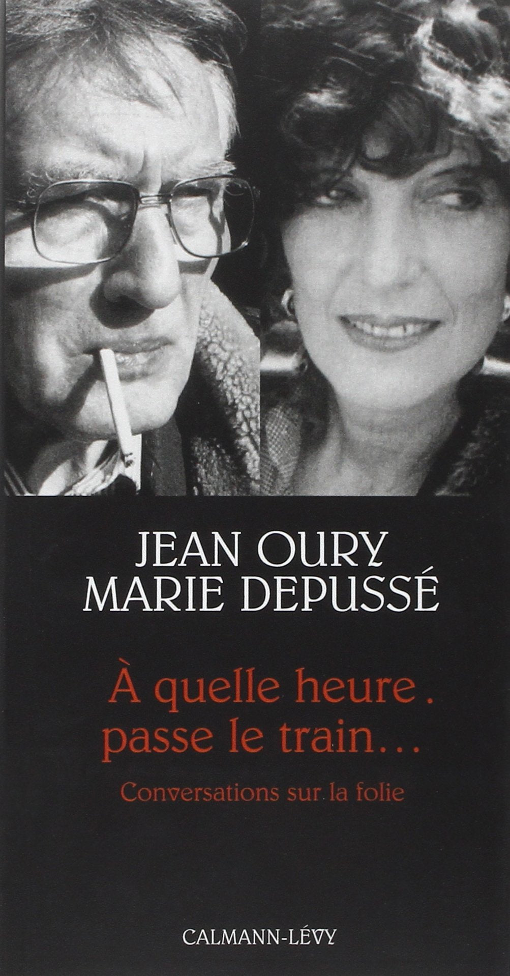 A quelle heure passe le train...: Conversations sur la folie book