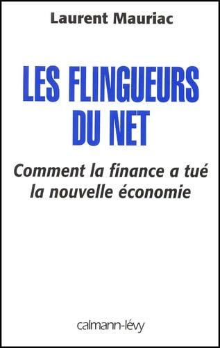 Les Flingueurs du net : Comment la finance a tué la nouvelle économie book