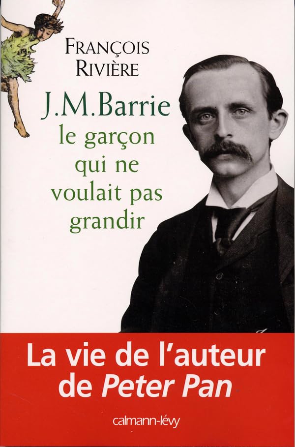 J.M. Barrie: Le Garçon qui ne voulait pas grandir book