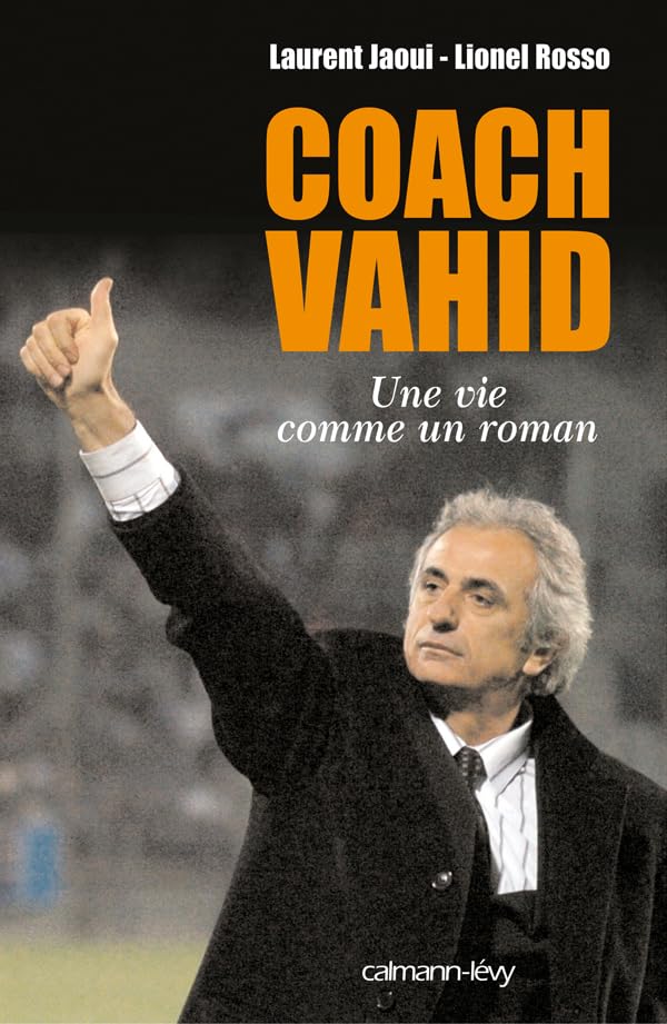 Coach Vahid: Une vie comme un roman book