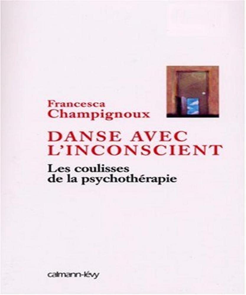 Danse avec l'inconscient: Les Coulisses de la psychothérapie book