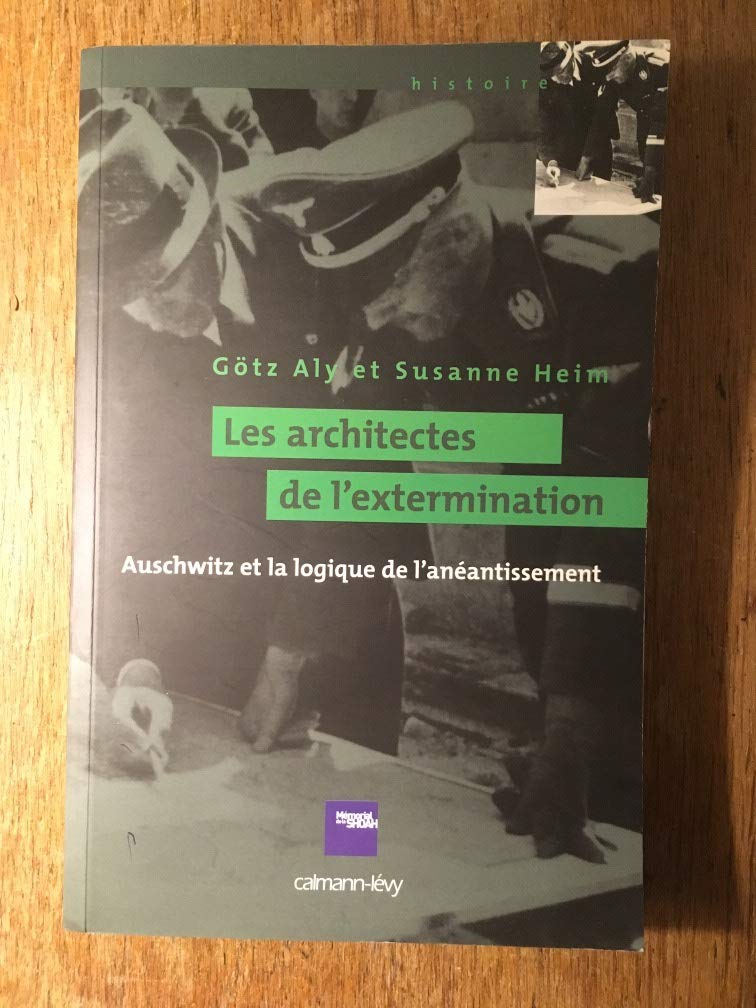 Les Architectes de l'extermination: Auschwitz et la logique de l'anéantissement book