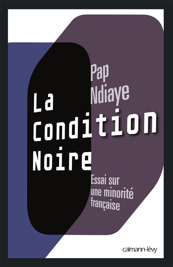La Condition noire: Essai sur une minorité française book