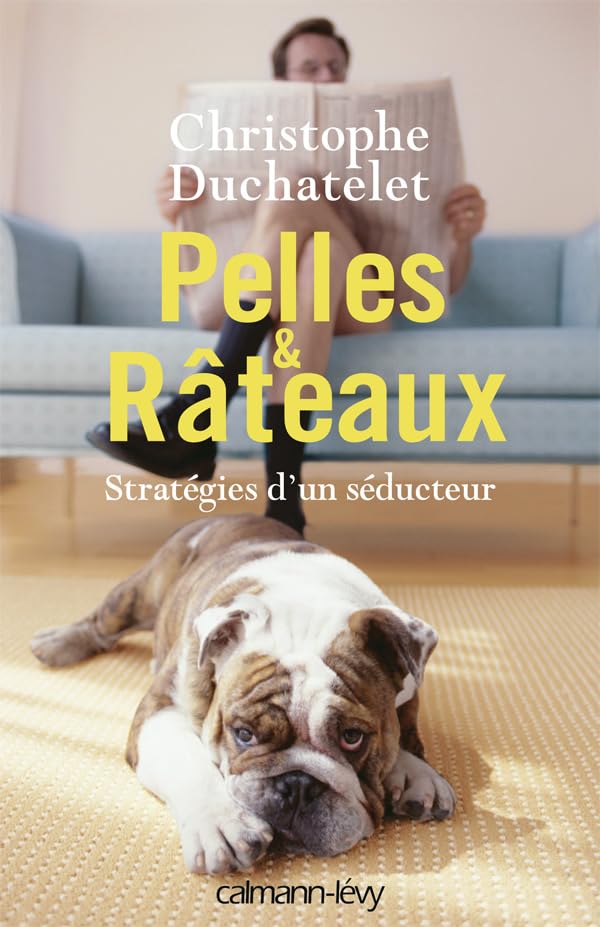 Pelles & Râteaux: Stratégies d'un séducteur book