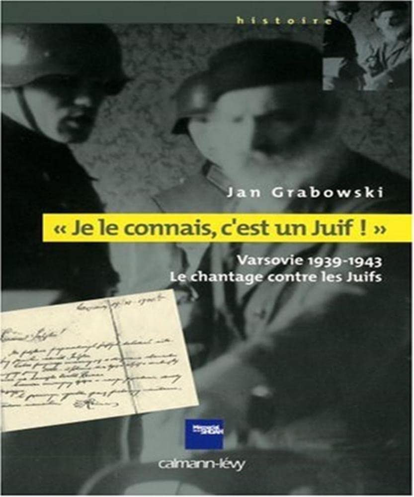 «Je le connais c'est un juif !»: Varsovie 1939-1943 - Le chantage contre les Juifs book