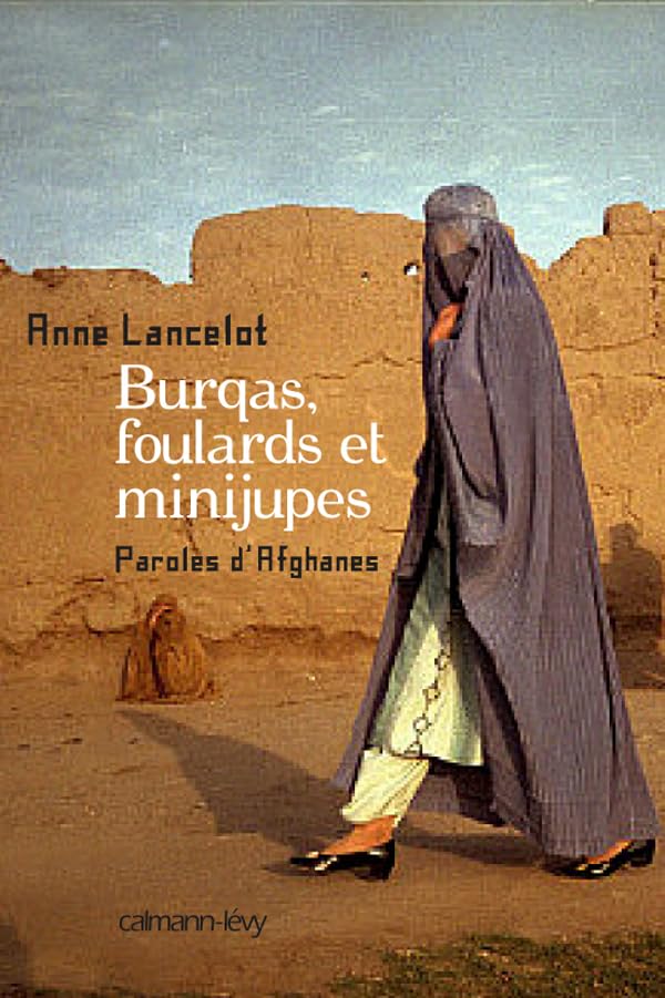 Burqas, foulards et minijupes: Paroles d'Afghanes Essays & Short Stories