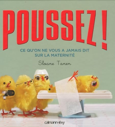 Poussez !: Ce qu'on ne vous a jamais dit sur la maternité book